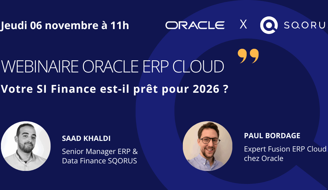 Webinar Finance : Oracle ERP Cloud – Votre SI Finance est-il prêt pour 2026 ?