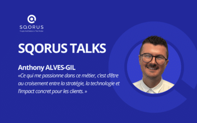 SQORUS Talks avec Anthony ALVES-GIL, parcours et perspectives d&rsquo;un Delivery Manager Data